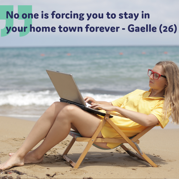 No one is forcing you to stay in your homen town forever